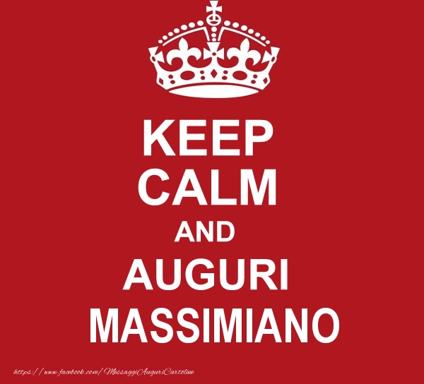 Cartoline di auguri - KEEP CALM AND AUGURI Massimiano!