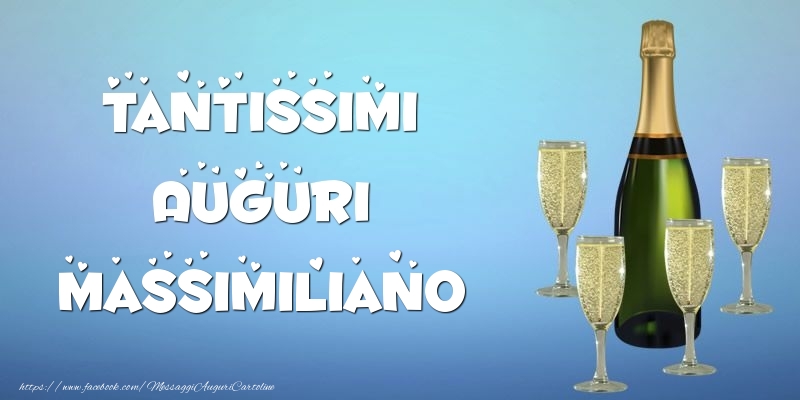 Cartoline di auguri - Tantissimi Auguri Massimiliano champagne