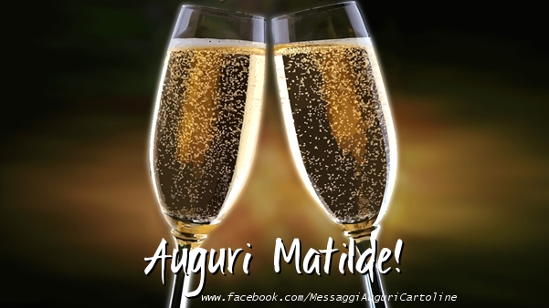 Cartoline di auguri - Champagne | Auguri Matilde!
