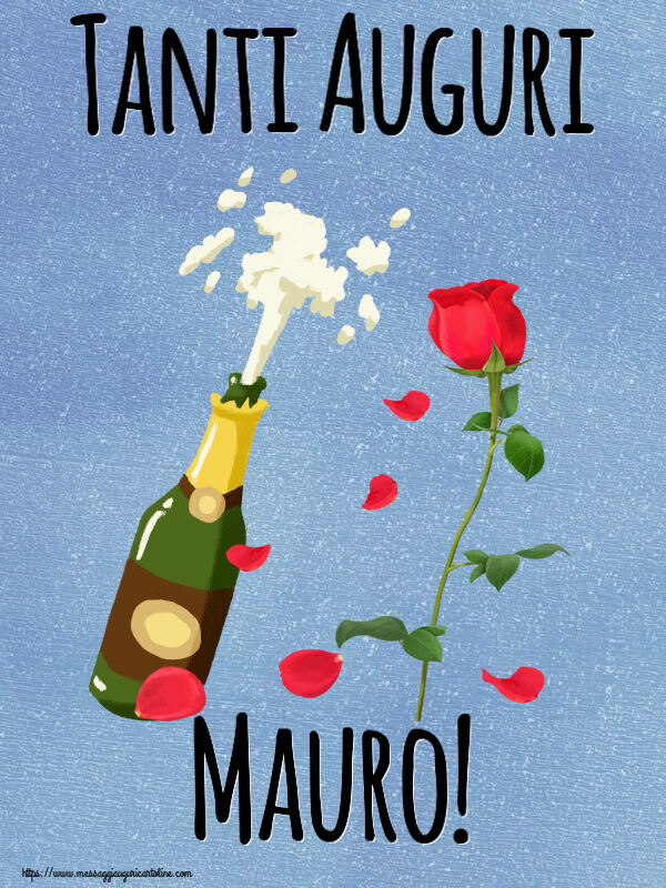  Cartoline di auguri - Fiori & Champagne | Tanti Auguri Mauro!