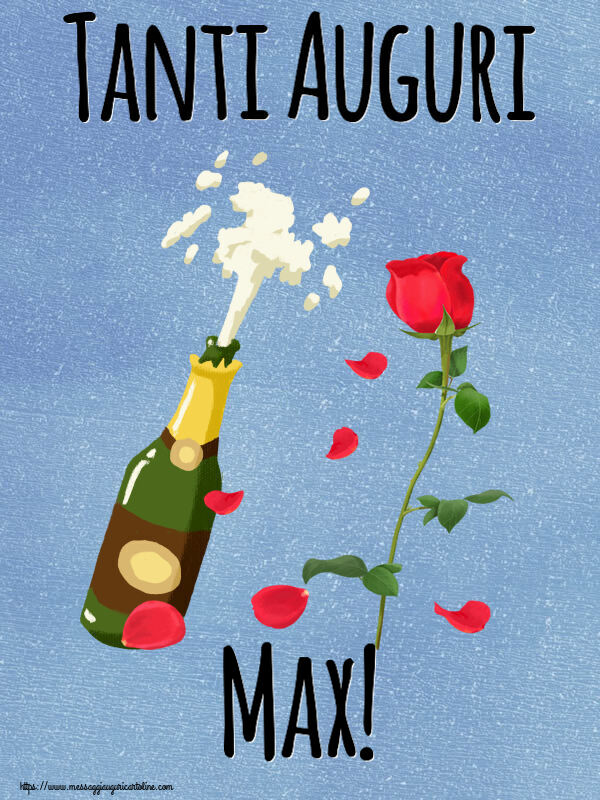 Cartoline di auguri - Fiori & Champagne | Tanti Auguri Max!
