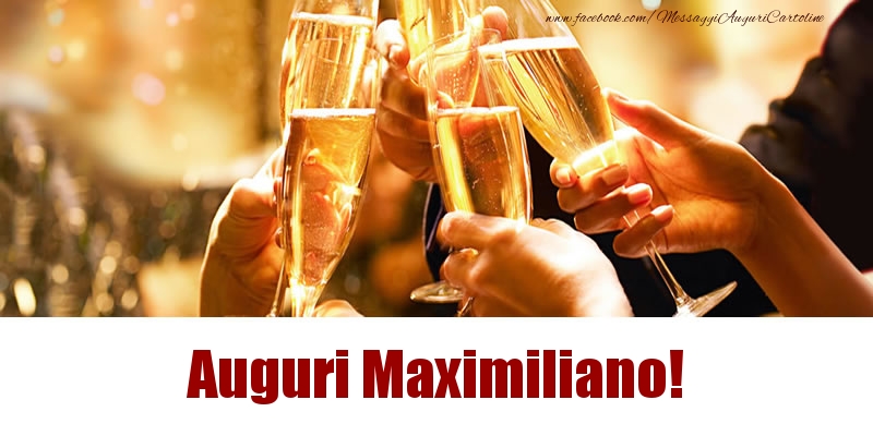 Cartoline di auguri - Champagne | Auguri Maximiliano!