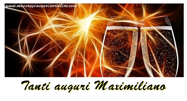Cartoline di auguri - Champagne | Tanti auguri Maximiliano