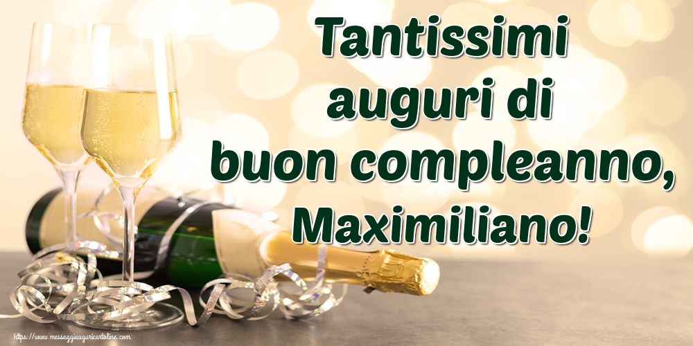 Cartoline di auguri - Champagne | Tantissimi auguri di buon compleanno, Maximiliano!