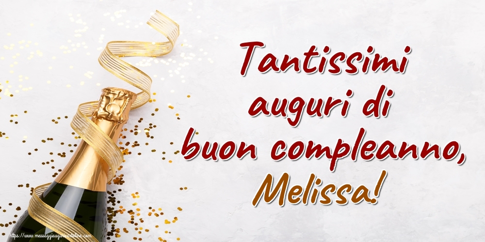 Cartoline di auguri - Champagne | Tantissimi auguri di buon compleanno, Melissa!