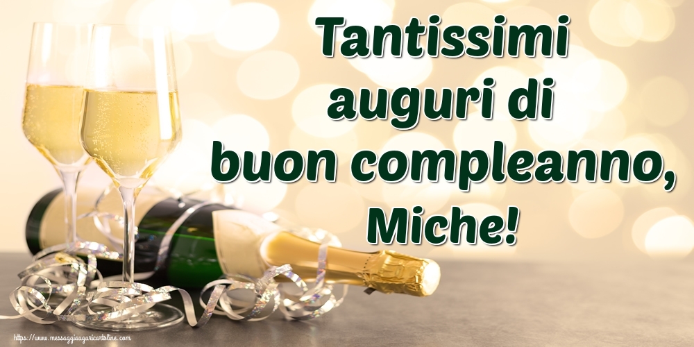 Cartoline di auguri - Champagne | Tantissimi auguri di buon compleanno, Miche!