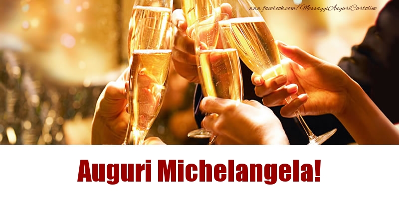 Cartoline di auguri - Champagne | Auguri Michelangela!