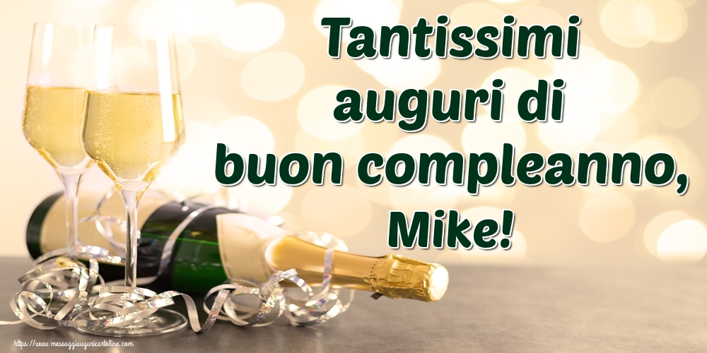 Cartoline di auguri - Champagne | Tantissimi auguri di buon compleanno, Mike!