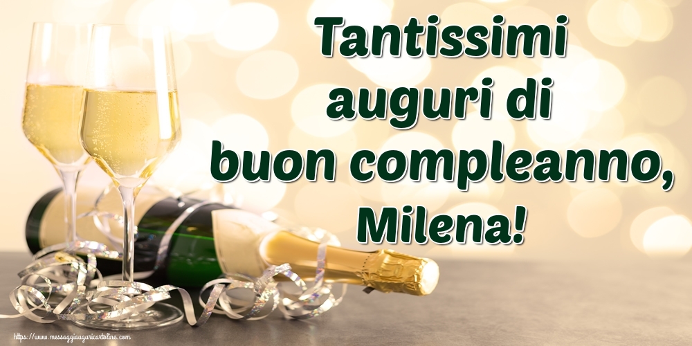 Cartoline di auguri - Champagne | Tantissimi auguri di buon compleanno, Milena!
