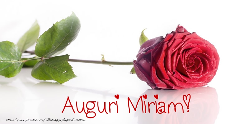 Cartoline di auguri - Rose | Auguri Miriam!