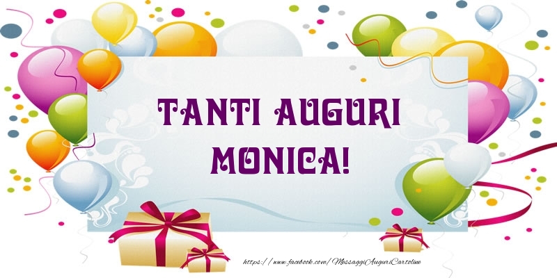 Cartoline di auguri - Palloncini & Regalo | Tanti Auguri Monica!