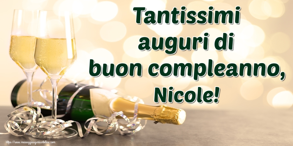 Cartoline di auguri - Champagne | Tantissimi auguri di buon compleanno, Nicole!