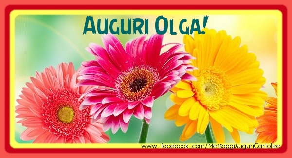Cartoline di auguri - Fiori | Auguri Olga!