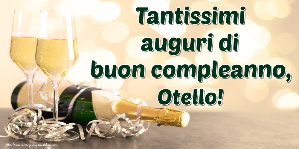 Cartoline di auguri - Champagne | Tantissimi auguri di buon compleanno, Otello!