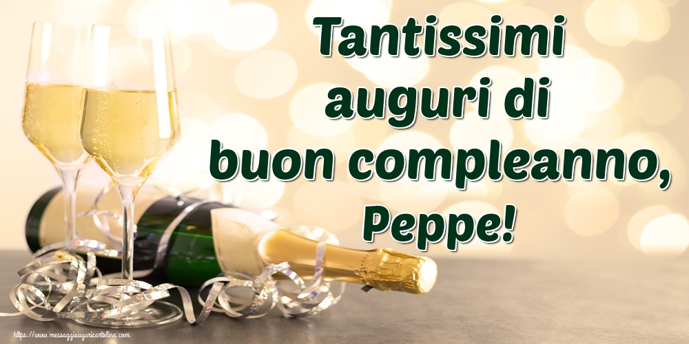 Cartoline di auguri - Champagne | Tantissimi auguri di buon compleanno, Peppe!
