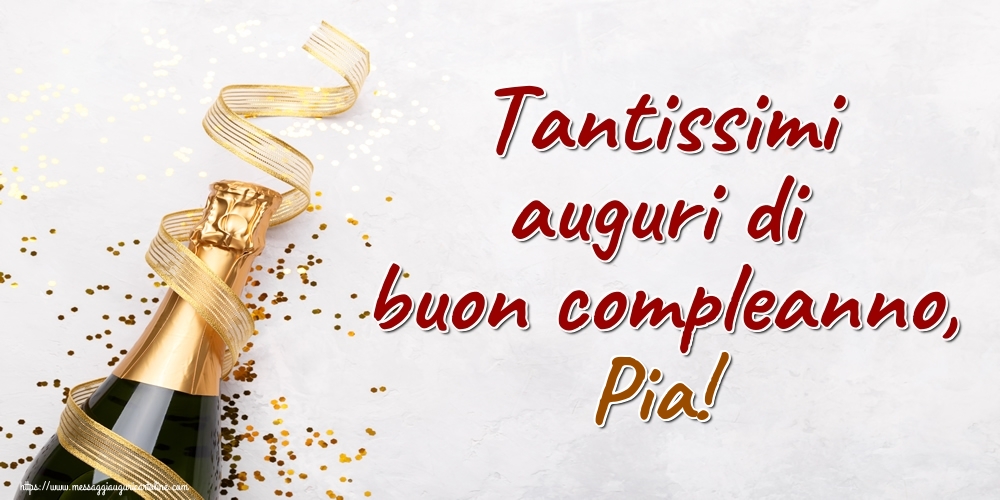 Cartoline di auguri - Champagne | Tantissimi auguri di buon compleanno, Pia!