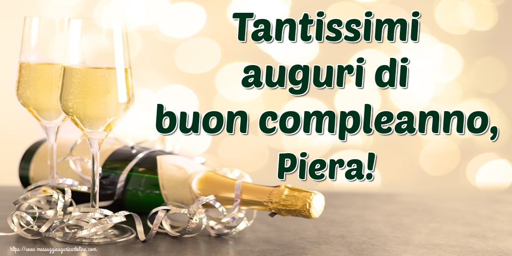 Cartoline di auguri - Champagne | Tantissimi auguri di buon compleanno, Piera!