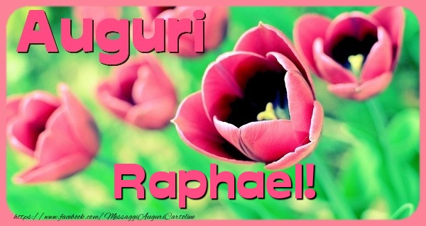 Cartoline di auguri - Auguri Raphael
