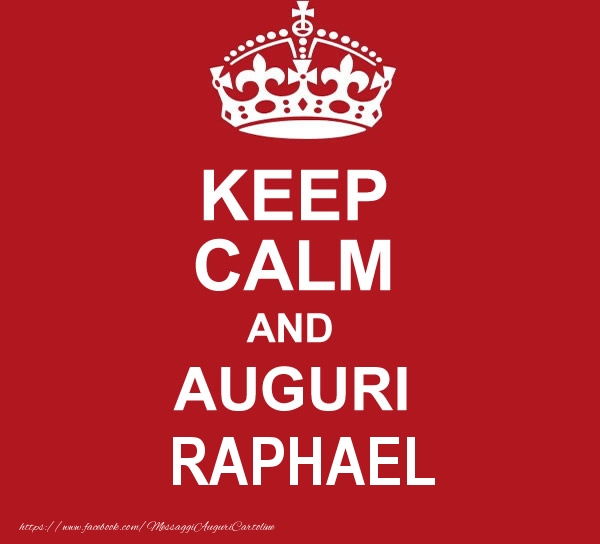 Cartoline di auguri - KEEP CALM AND AUGURI Raphael!