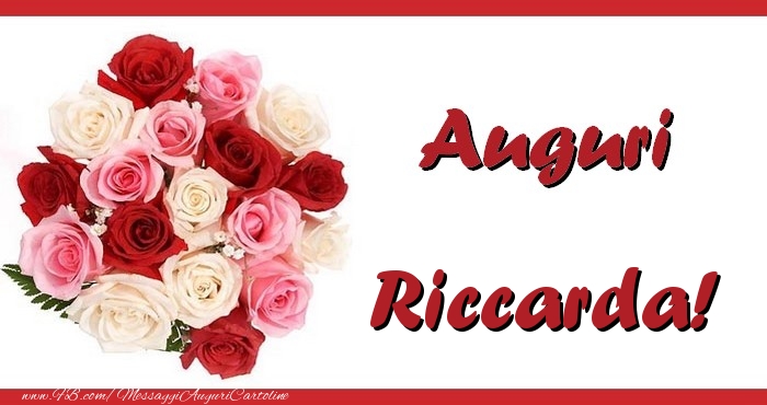Cartoline di auguri - Mazzo Di Fiori & Rose | Auguri Riccarda