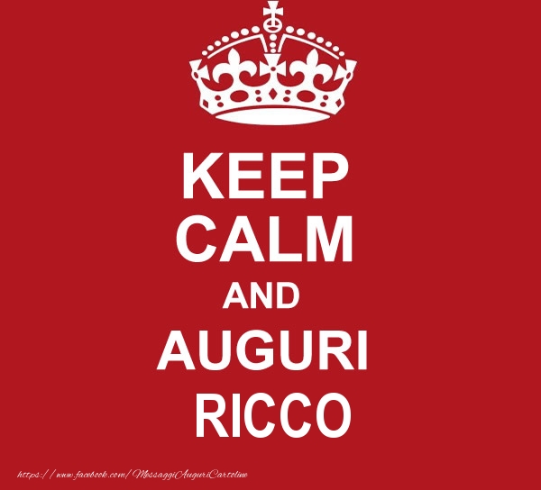 Cartoline di auguri - KEEP CALM AND AUGURI Ricco!
