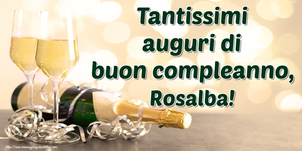 Cartoline di auguri - Tantissimi auguri di buon compleanno, Rosalba!