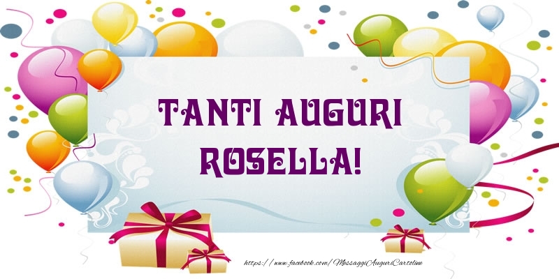 Cartoline di auguri - Palloncini & Regalo | Tanti Auguri Rosella!