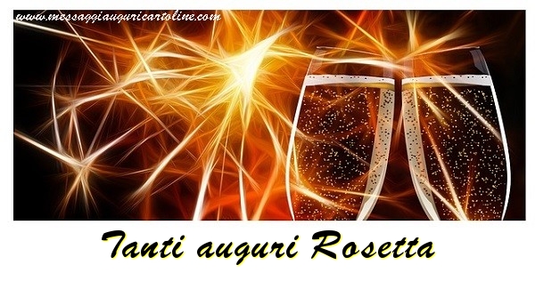 Cartoline di auguri - Champagne | Tanti auguri Rosetta