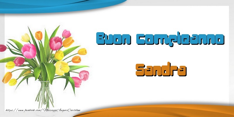 Cartoline di auguri - Tanti auguri Sandra