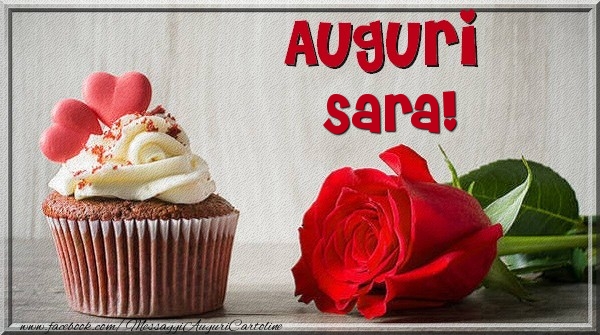 Cartoline di auguri - Rose & Torta | Auguri Sara