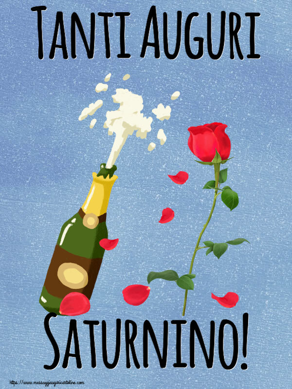 Cartoline di auguri - Fiori & Champagne | Tanti Auguri Saturnino!