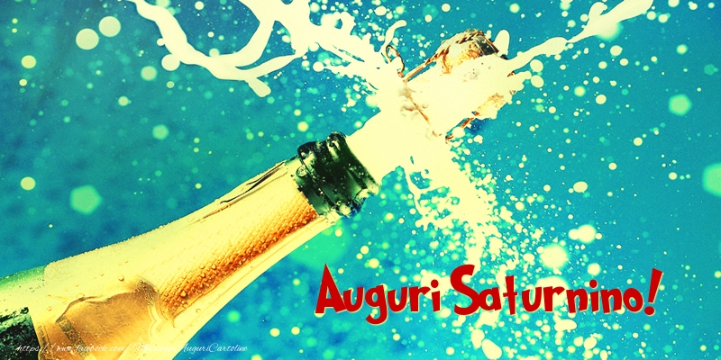 Cartoline di auguri - Champagne & Donne & Uomini | Auguri Saturnino!