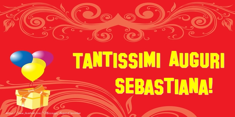 Cartoline di auguri - Tantissimi Auguri Sebastiana!