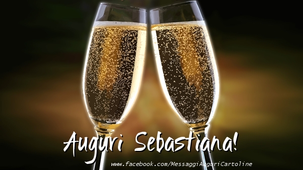 Cartoline di auguri - Champagne | Auguri Sebastiana!