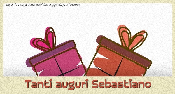 Cartoline di auguri - Tanti  auguri Sebastiano