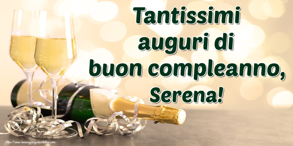 Cartoline di auguri - Champagne | Tantissimi auguri di buon compleanno, Serena!