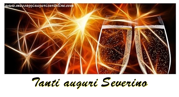Cartoline di auguri - Champagne | Tanti auguri Severino