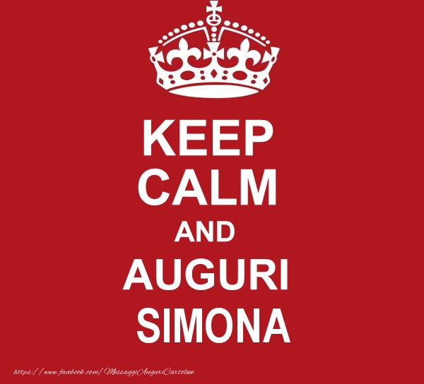 Cartoline di auguri - KEEP CALM AND AUGURI Simona!