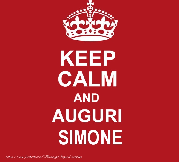 Cartoline di auguri - Messaggi | KEEP CALM AND AUGURI Simone!