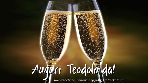 Cartoline di auguri - Champagne | Auguri Teodolinda!