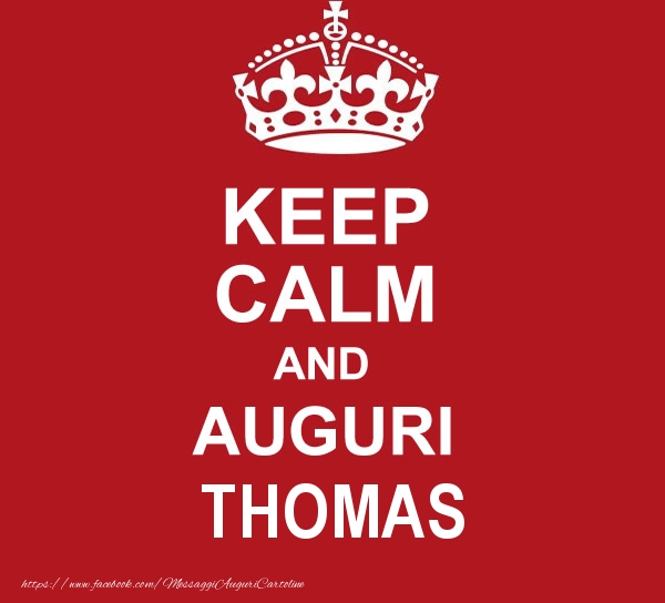 Cartoline di auguri - KEEP CALM AND AUGURI Thomas!