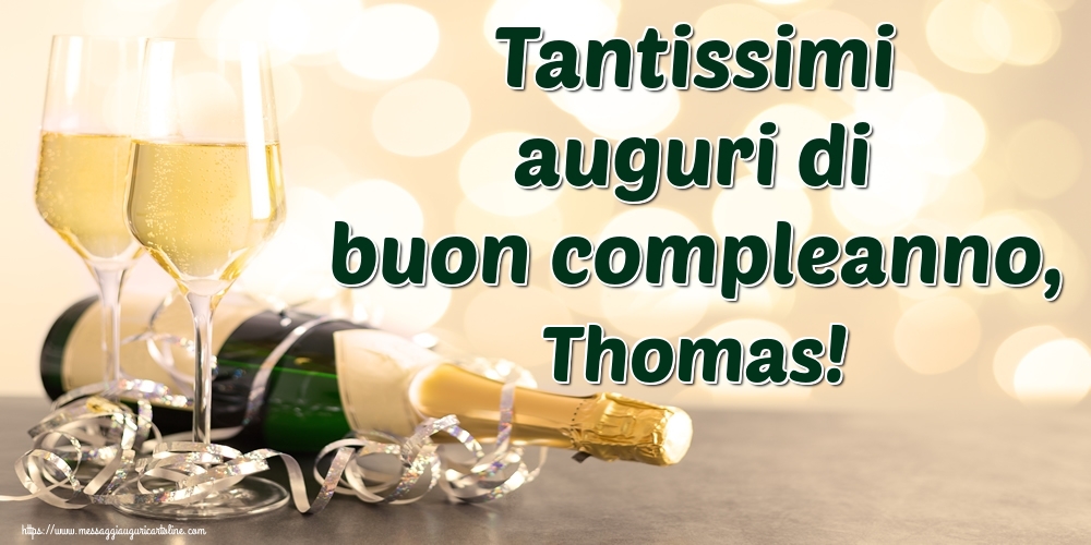 Cartoline di auguri - Champagne | Tantissimi auguri di buon compleanno, Thomas!