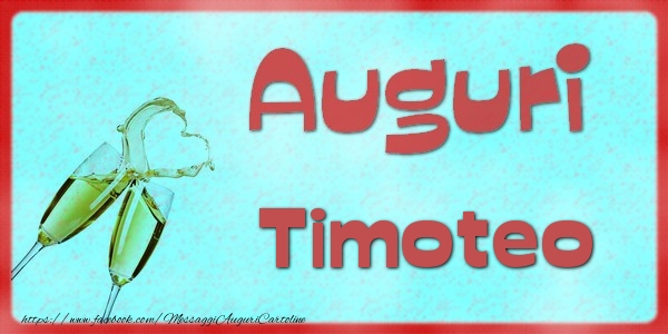 Cartoline di auguri - Auguri Timoteo