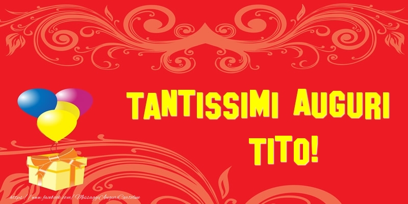 Cartoline di auguri - Tantissimi Auguri Tito!