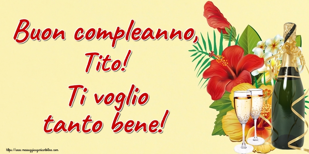 Cartoline di auguri - Champagne | Buon compleanno, Tito! Ti voglio tanto bene!
