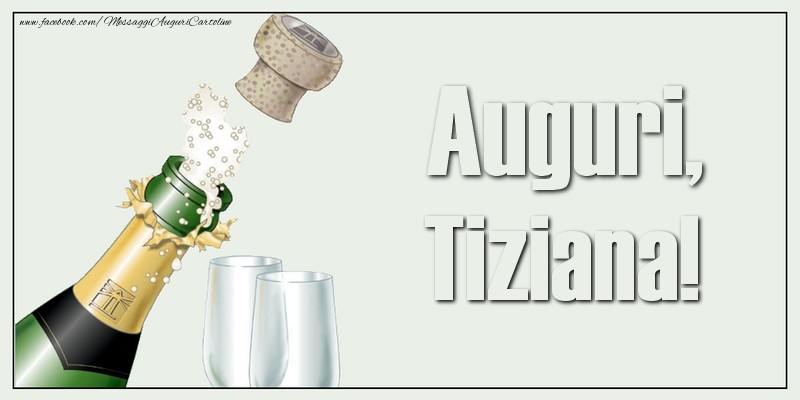 Cartoline di auguri - Champagne | Auguri, Tiziana!