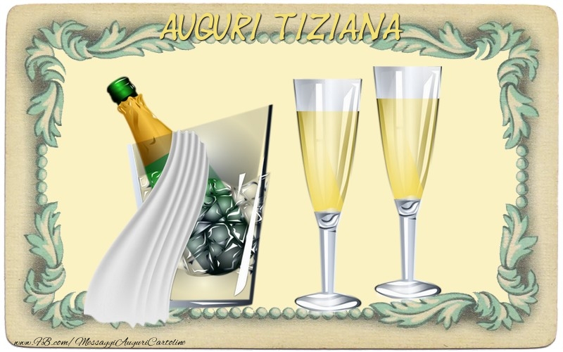 Cartoline di auguri - Champagne | Auguri Tiziana