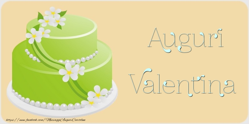 Cartoline di auguri - Torta | Auguri Valentina