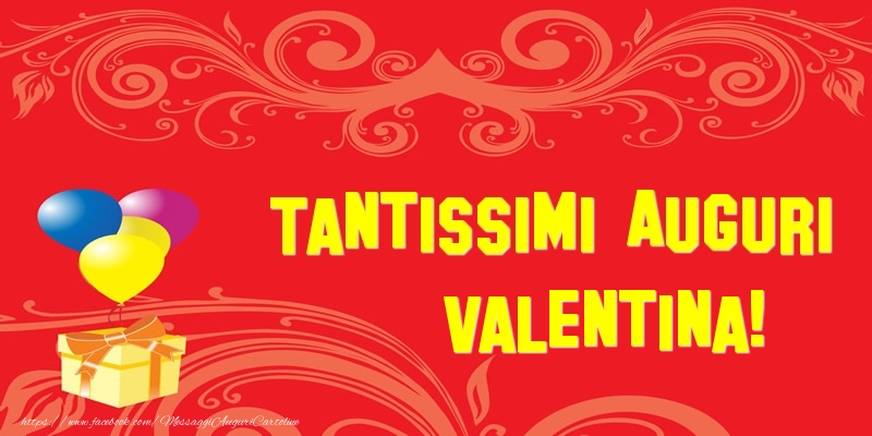 Cartoline di auguri - Palloncini & Regalo | Tantissimi Auguri Valentina!