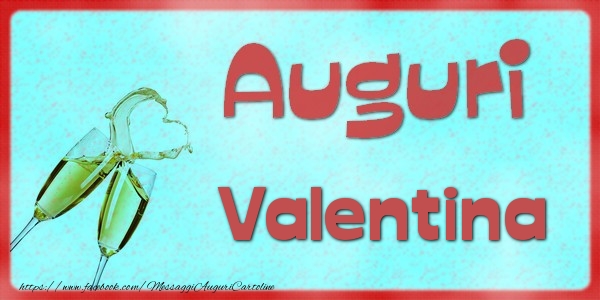 Cartoline di auguri - Auguri Valentina